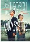 Der Frosch und das Wasser Kinoplakat Der Frosch und das Wasser
